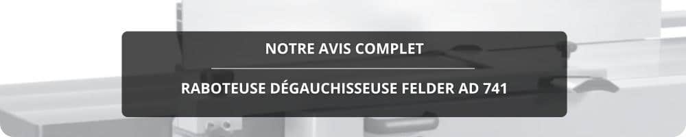raboteuse dégauchisseuse Felder ad 741